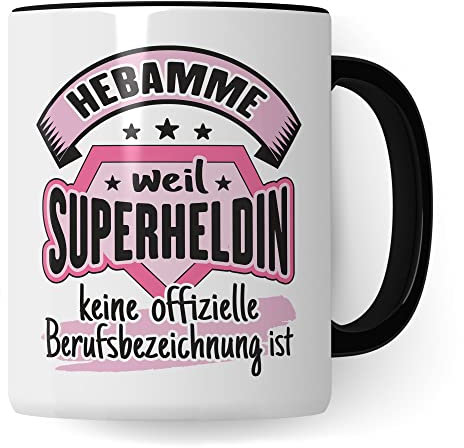 Dankes-Geschenk-Tasse Hebamme, Hebamme - weil Superheldin keine offizielle Berufsbezeichnung ist Tasse, Hebamme Geschenk Dankeschön Kaffeetasse schönes Motiv Kaffeetasse Hebamme Beruf-Tasse (Schwarz)
