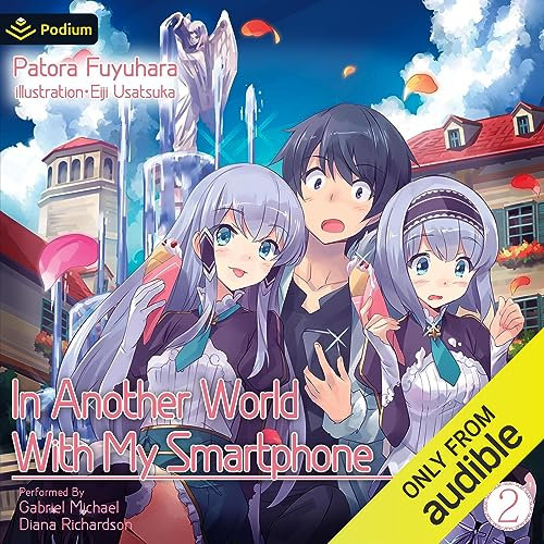 In Another World with My Smartphone: Volume 2: In Another World with My Smartphone, Book 2