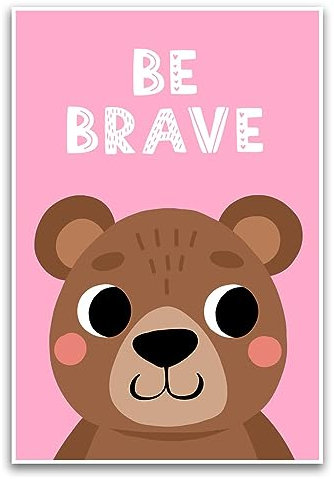 Be Brave Bear Poster – 30,5 x 45,7 cm ungerahmt – inspirierende Wandkunst-Dekor – Premium 45,4 kg Glanzposter – gerolltes Poster – für Zuhause, Klassenzimmer, Büro, Wohnheim – gedruckt in den USA –
