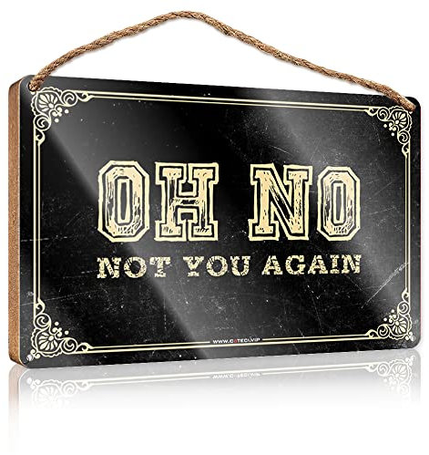 Dsoluuing Plakette für Haustür Oh No Not You Again Holzschild Herbst Wanddekoration coole Poster für Jungs (Größe: 15 x 28 cm)