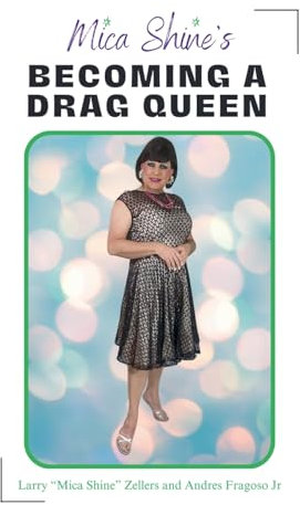 Mica Shine's Becoming A Drag Queen