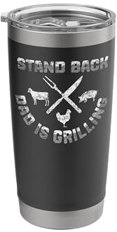 BBQ Smoker Stand Back Dad is Grilling Stainless Steel Insulated Tumbler