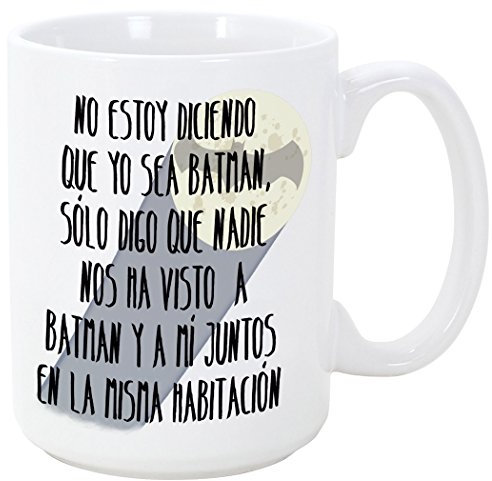 MUGFFINS Tazas Desayuno Originales - No Estoy Diciendo Que yo Sea Batman - 350 ml - Tazas graciosas con Frases de Humor sarcástico - Mensaje Divertid