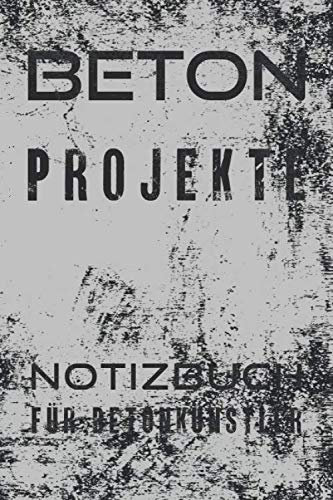 Beton Projekte Notizbuch, 120 Seiten liniert, A5: für Betonkünstler