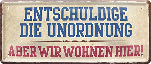 Entschuldige die Unordnung, wir wohnen hier 28 x 12 cm Fun Deko Blechschild 138