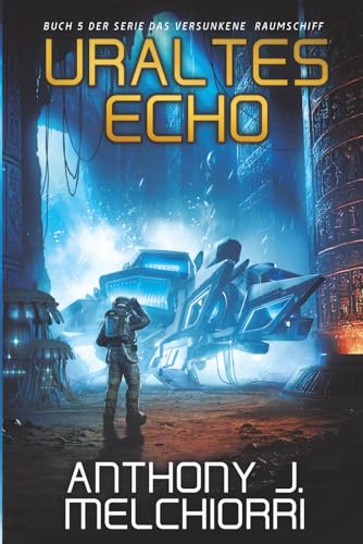 Uraltes Echo (Das Versunkene Raumschiff, Band 5)