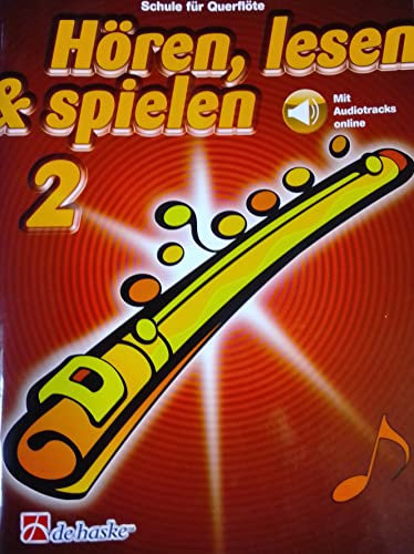 Hören, Lesen & Spielen - Schule für Querflöte Band 2 (mit Audiotracks Online) 9789043162142