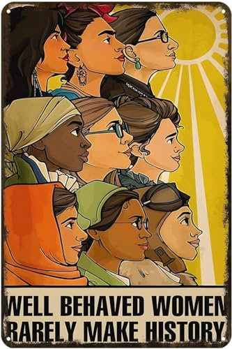 Metallschild mit Aufschrift Famous Women Sunshine Well Behaved Women Rarely Make History, abstraktes Metallschild, Retro-Dekoration, Zuhause, Küche, Bar, Café, Club, Höhle, Wanddekoration,