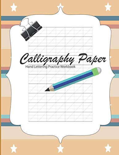 Calligraphy Paper: Handwriting Guide Practice Sheets | Hand Lettering Practice Note Pad | Calligraphy Parchment Paper Notebook | Alphabet Practice & Dot Grid Paper Practice Sheets