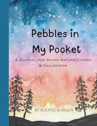 Pebbles in My Pocket: A Journal for Young Nature Lovers & Collectors
