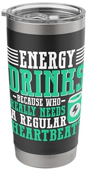 Because who Needs a Regular Heartbeat Energy Drink Stainless Steel Insulated Tumbler