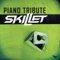 Piano Tribute: Skillet