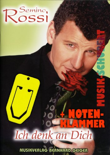 Semino Rossi Songbuch ICH DENK AN DICH inkl. praktischer Notenklammer - alle Lieder der erfolgreichen CD arrangiert für Klavier/Keyboard mit Akkorden und vollständigem Text (broschiert) (Noten/Sheetmusic)