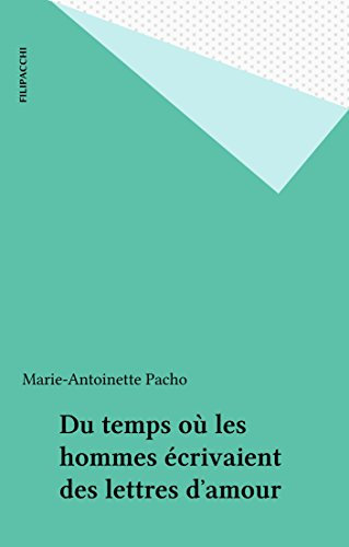 Du temps où les hommes écrivaient des lettres d'amour (Fil.Son.Div.Lit) (French Edition)