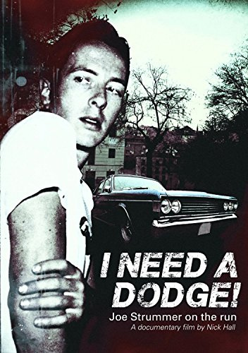Joe Strummer - I Need A Dodge: Joe Strummer On The Run