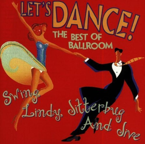 Let's Dance : The Best Of Ballroom Swing, Lindy, Jitterbug & Jive by Rhino