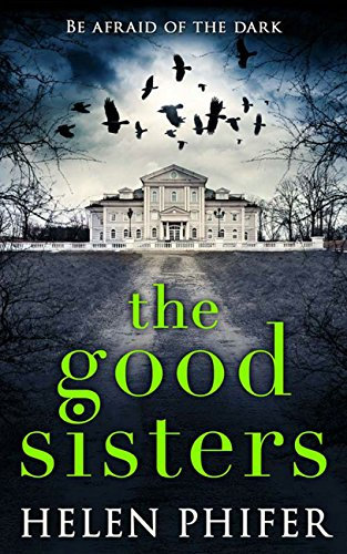 The Good Sisters: The perfect scary read to curl up with this winter (English Edition)