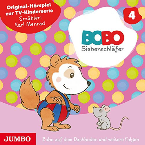 Bobo auf dem Dachboden und weitere Folgen. Das Original-Hörspiel zur TV-Serie: Bobo Siebenschläfer 4