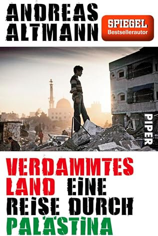 Verdammtes Land: Eine Reise durch Palästina