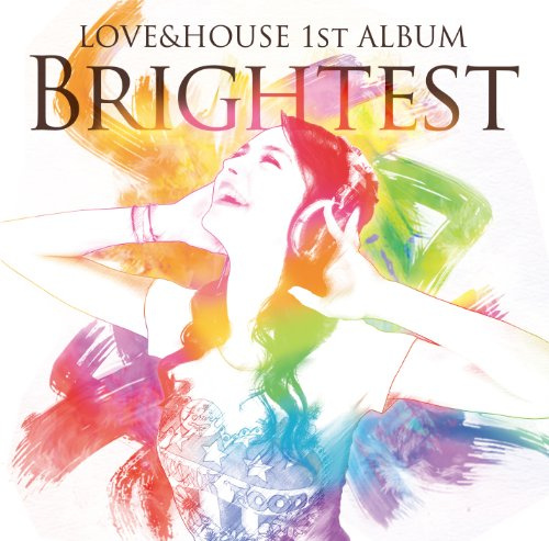 LOVE&HOUSE 1st ALBUM BRIGHTEST