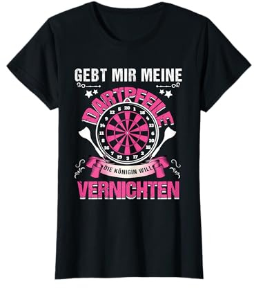 Gebt Mir Meine Dartpfeile Die Königin Will Vernichten T-Shirt