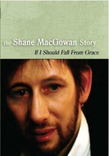The Shane Macgowan Story: If I Should Fall From Grace [DVD]