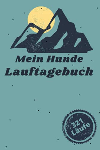 Mein Hunde Lauftagebuch: Canicross - Hundejogging - Lauf-Tagebuch zur Dokumentation von Läufen für Dich und deinen Hund - Praktisches A5 Taschenformat - 321 Läufe können dokumentiert werden