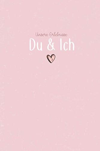 Unsere Erlebnisse – Du & Ich [Extended Edition]: Pärchenbuch zum Ausfüllen | Komplett in Farbe | Erinnerungsbuch für gemeinsame Erlebnisse | ... oder Jahrestag | mit Serien-und Filmbewertung