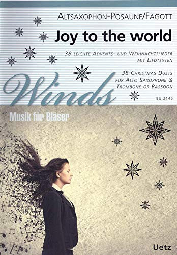 Joy to the world 38 Advents- und Weihnachtslieder mit Liedtexten für Altsaxophon in Es und Posaune oder Fagott