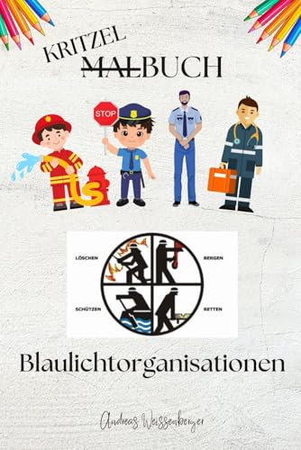 Kritzel-MALBUCH Blaulichtorganisationen (Kritzel und Malbücher, Band 1)