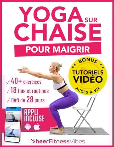 Yoga sur Chaise pour Maigrir: 10 Minutes par Jour pour se Transformer. Exercices à Faible Impact pour Seniors et Débutants