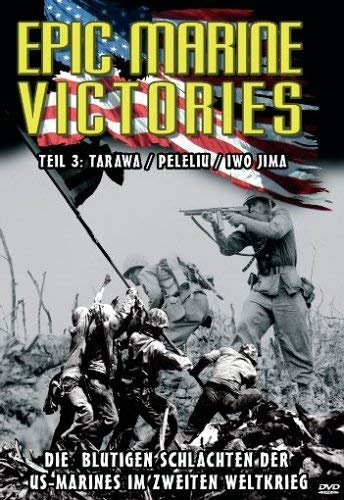 Epic Marine Victories 3 - Tarawa / Pepeliu / Iwo Jima
