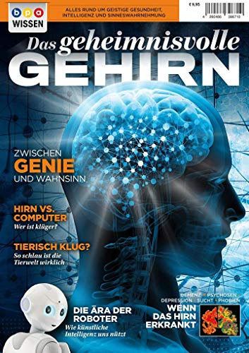 Das geheimnisvolle GEHIRN: Zwischen Genie und Wahnsinn