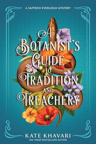 A Botanist's Guide to Tradition and Treachery: A Saffron Everleigh Mystery: 5