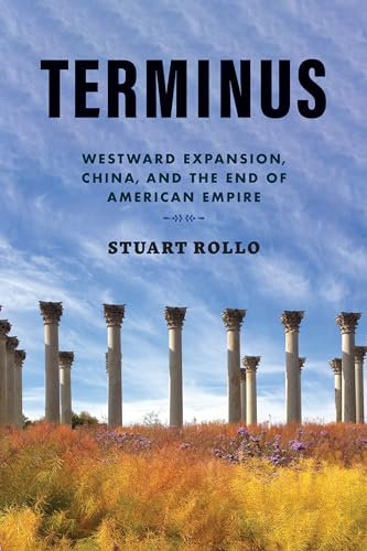 Terminus: Westward Expansion, China, and the End of American Empire (English Edition)