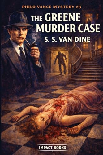 The Greene Murder Case: An Impact Book (Philo Vance Mystery, Band 3)