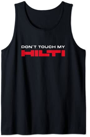 Dont touch my Hilti Baustelle Akkuschrauber Stemmhammer Fan Tank Top