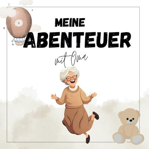 Meine Abenteuer mit Oma - Erlebnisbuch mit dem/n Enkelkind(ern): Erinnerungsbuch und Erlebnisbuch für Kinder mit der Oma, Bucketlist Buch Kinder, ... für Oma und ihre Enkelkinder, Softcover