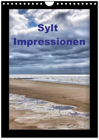 Sylt Impressionen (Wandkalender 2026 DIN A4 hoch), CALVENDO Monatskalender: Eindrücke von einer Trauminsel (CALVENDO Orte)