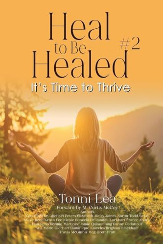 Heal to Be Healed #2: It's Time To Thrive