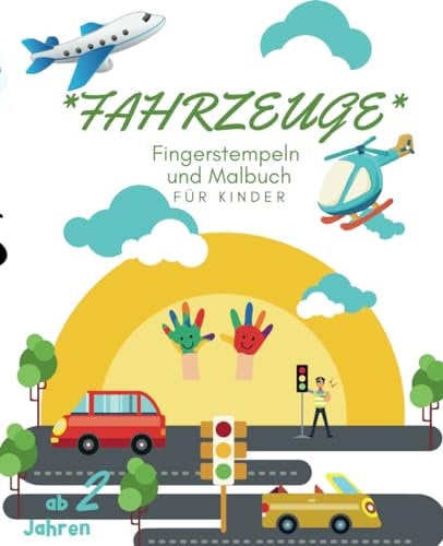 Fingerstempeln und Malbuch für Kinder | *Fahrzeuge*: Kreatives Buch für Kinder. Malen mit Fingern und Pinsel, 51 Seiten