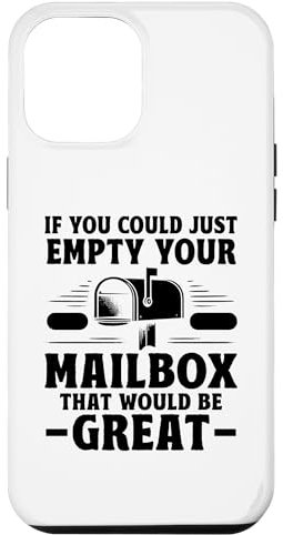 iPhone 12 Pro Max If You Could Just Empty Your Mailbox That Would Be Great Case