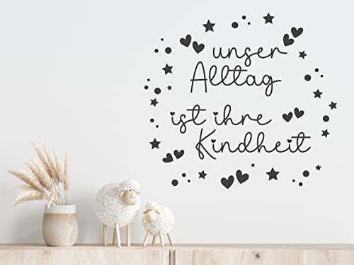 Unser Alltag ist ihre Kindheit - Spruch Wandaufkleber Wandtattoo Wandsticker mit Größen und Farbauswahl