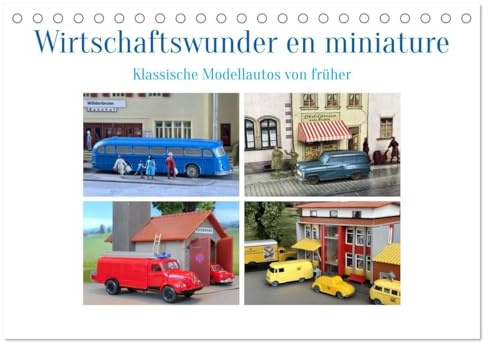 Wirtschaftswunder en miniature (Tischkalender 2026 DIN A5 quer), CALVENDO Monatskalender: Modellautos im Maßstab H0 (CALVENDO Hobbys)