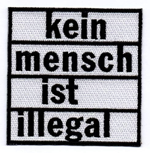 Kein Mensch ist illegal Aufnäher Bügelbild Stickbild Iron on Patch
