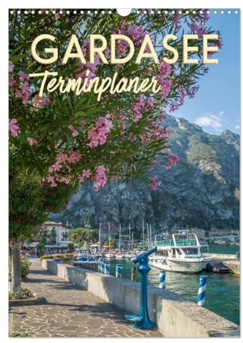 GARDASEE Terminplaner (Wandkalender 2026 DIN A3 hoch), CALVENDO Monatskalender: Reizvolle Ansichten rund um den Lago di Garda (CALVENDO Orte)