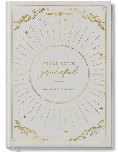 LEBENSKOMPASS Dankbarkeitstagebuch ”Sunlight” - täglich 5 bis 6 Minuten für Dankbarkeit, Achtsamkeit, Selbstliebe & Motivation - Das 12 Wochen Tagebuch