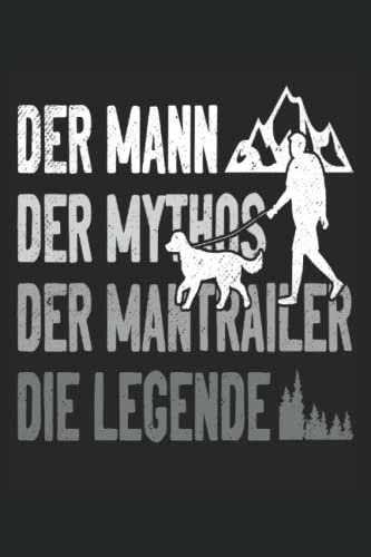 Der Mann Der Mythos der Mantrailer Die Legende: Mantrailing Notizbuch für Hundeliebhaber und Hundebesitzer - Erfasse Notizen für den Hundesport und Rettungshundearbeit.