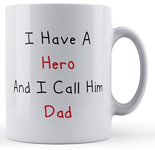 Funny Mug Superhero Dad, Father, Son, Daughter, I Have A Hero and I Call Him Dad - Gift Mug, Ceramic, 11fl.oz.