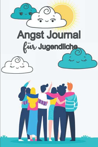Angst Journal für Jugendliche: Anti-Angst-Journal Und Selbstfürsorge-Journal Für Teenager | Geführte Lustige Stressabbau | Mentale Gesundheit Geführte Journal | Praxis Positives Denken